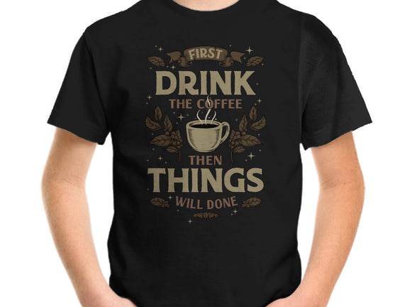 First Drink The Coffee
