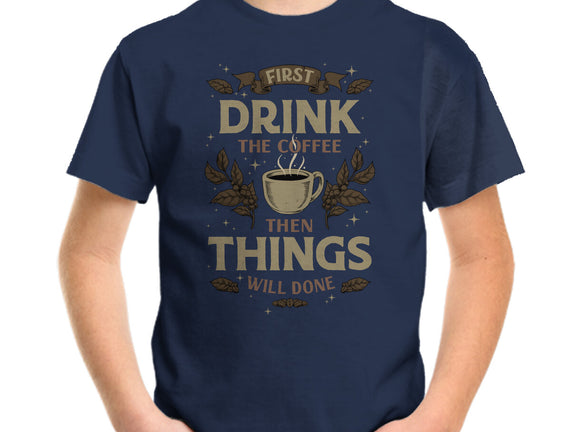 First Drink The Coffee
