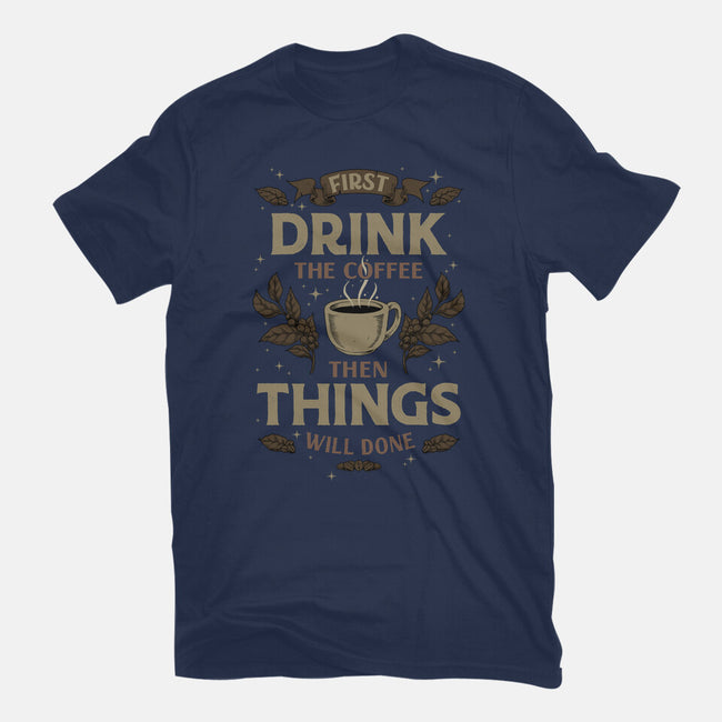 First Drink The Coffee-Womens-Basic-Tee-Angoes25