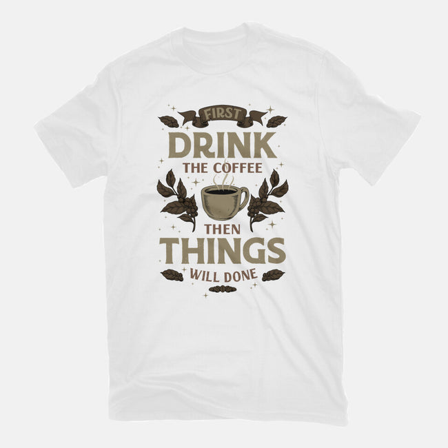 First Drink The Coffee-Mens-Basic-Tee-Angoes25