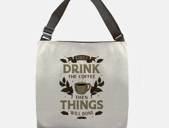 First Drink The Coffee