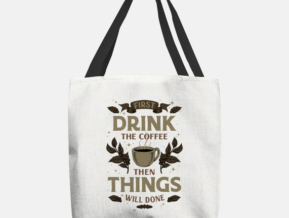 First Drink The Coffee