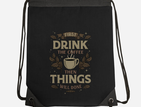 First Drink The Coffee