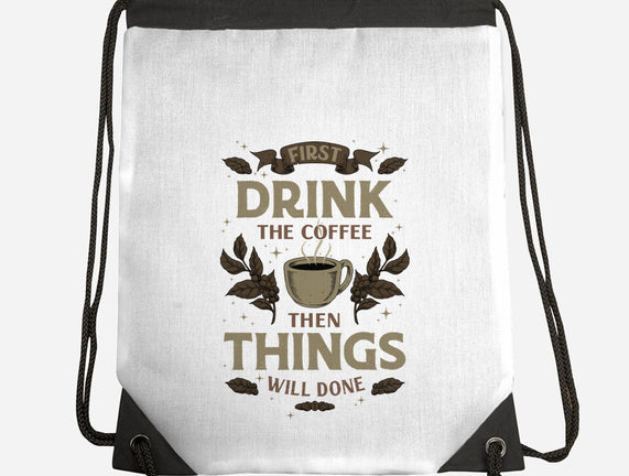 First Drink The Coffee