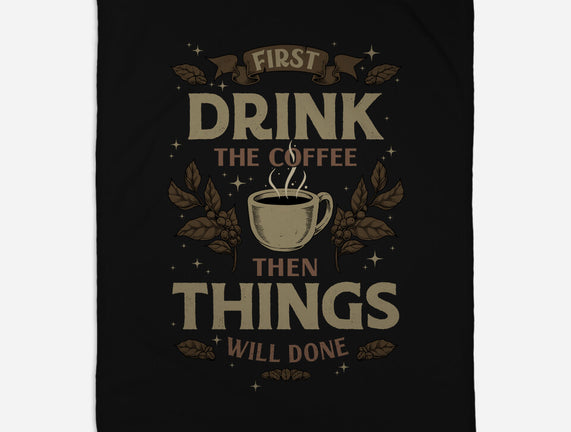 First Drink The Coffee