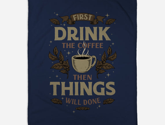 First Drink The Coffee