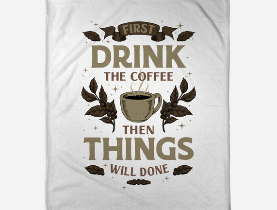 First Drink The Coffee