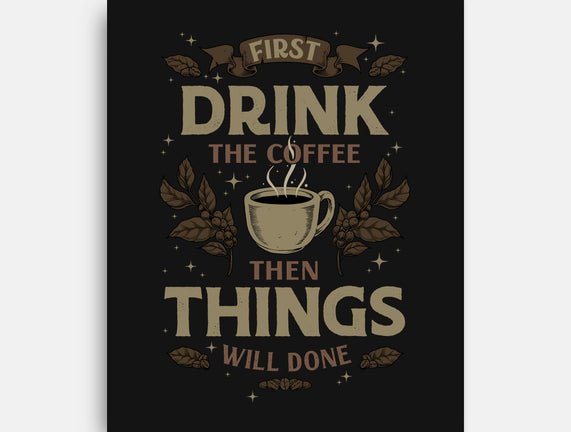 First Drink The Coffee