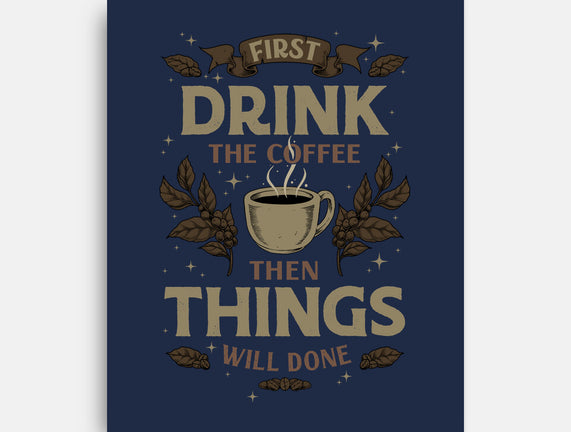 First Drink The Coffee