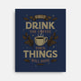 First Drink The Coffee-None-Stretched-Canvas-Angoes25