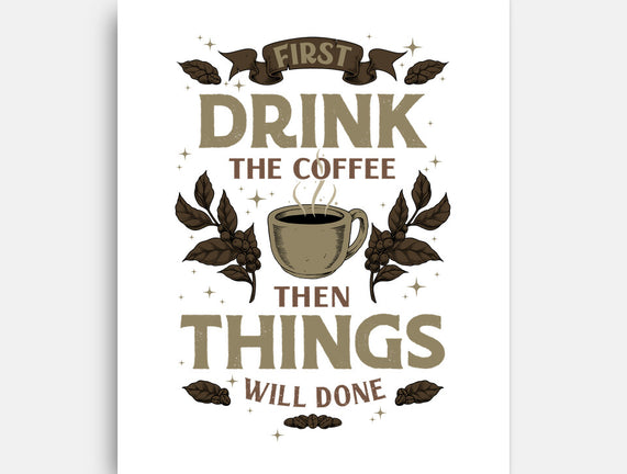 First Drink The Coffee