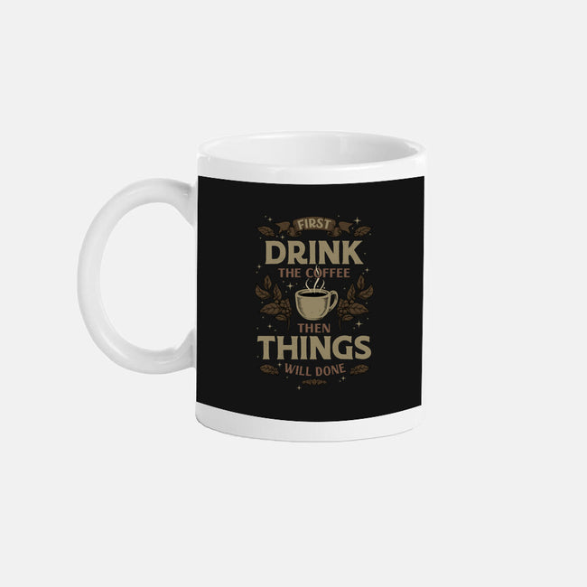 First Drink The Coffee-None-Mug-Drinkware-Angoes25