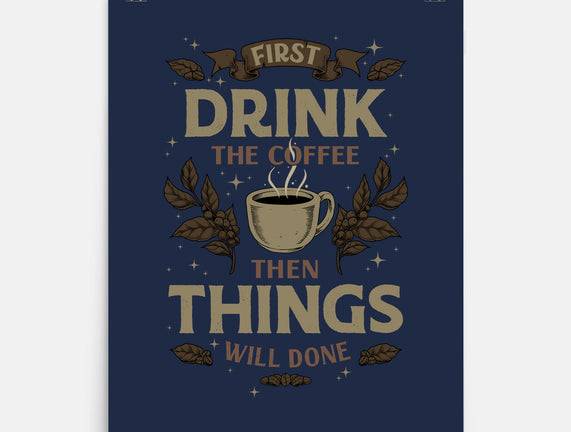 First Drink The Coffee