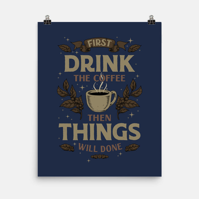 First Drink The Coffee-None-Matte-Poster-Angoes25