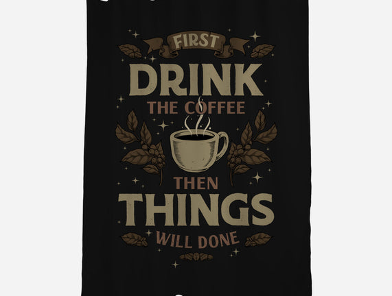First Drink The Coffee