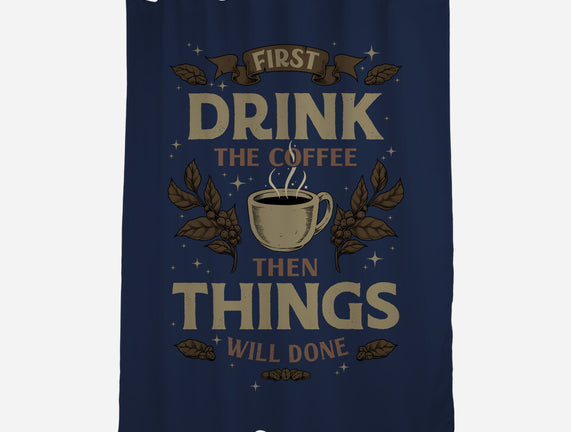 First Drink The Coffee