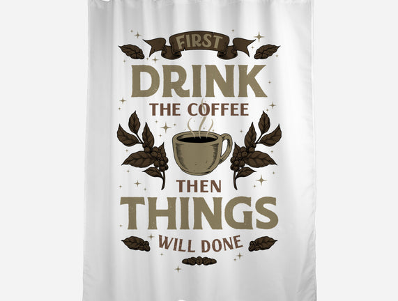 First Drink The Coffee
