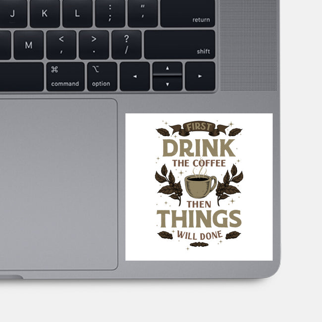 First Drink The Coffee-None-Glossy-Sticker-Angoes25