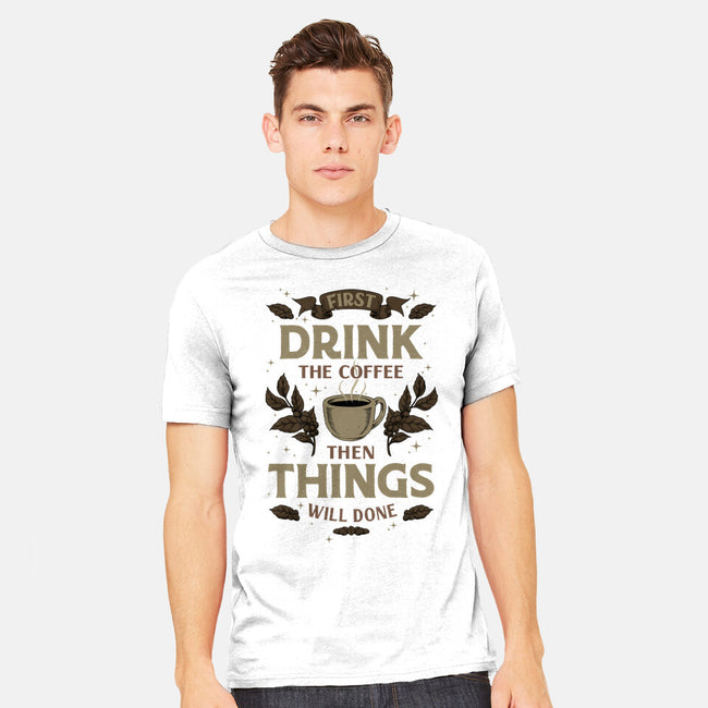 First Drink The Coffee-Mens-Heavyweight-Tee-Angoes25