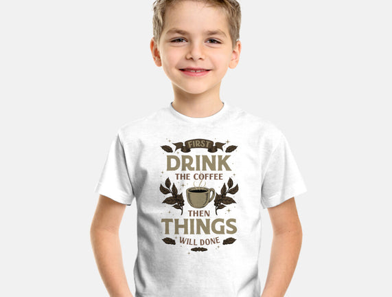 First Drink The Coffee