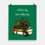 A Book A Day Keeps Reality Away-None-Matte-Poster-Mattania