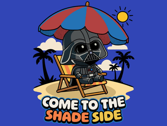 Come To The Shade Side