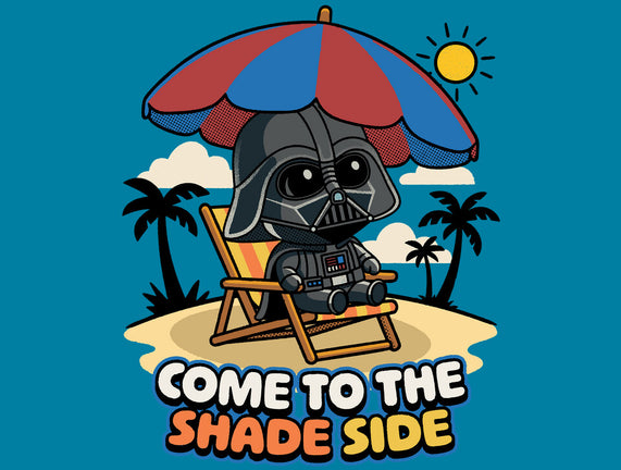 Come To The Shade Side