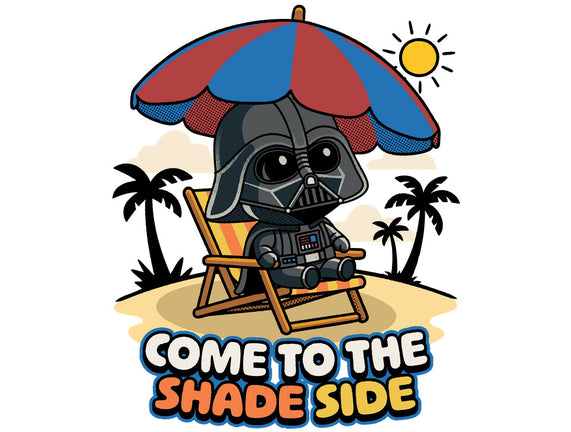 Come To The Shade Side