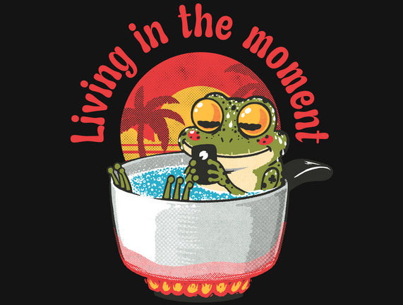 Living In The Moment