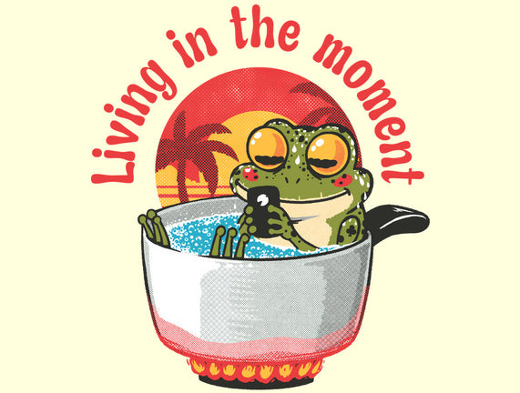 Living In The Moment