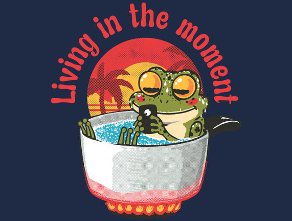 Living In The Moment