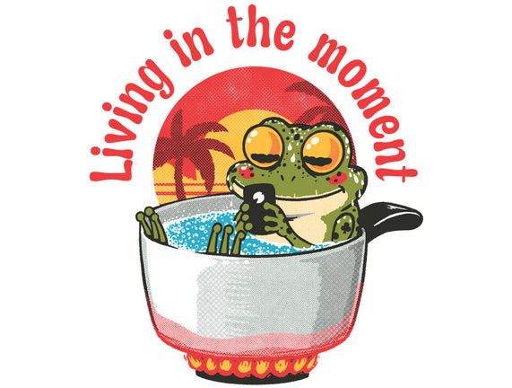 Living In The Moment