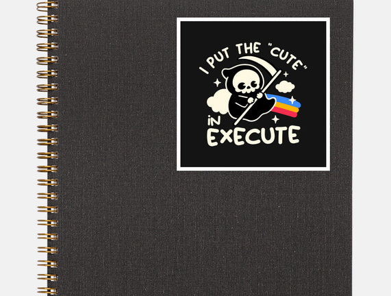 Cute Execute