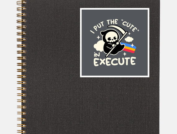 Cute Execute