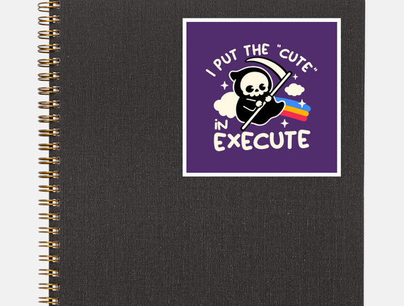 Cute Execute