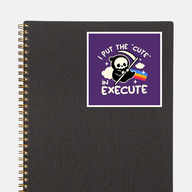Cute Execute-None-Glossy-Sticker-NemiMakeit