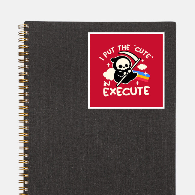Cute Execute-None-Glossy-Sticker-NemiMakeit
