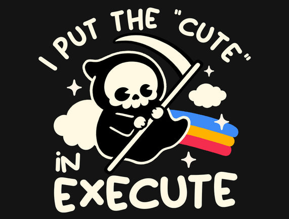 Cute Execute