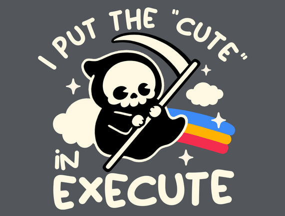 Cute Execute