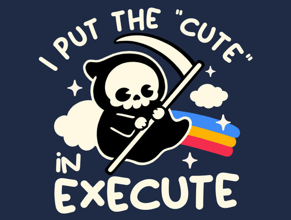 Cute Execute