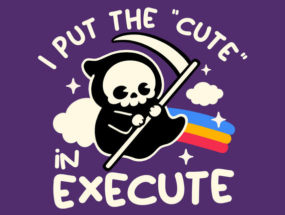 Cute Execute