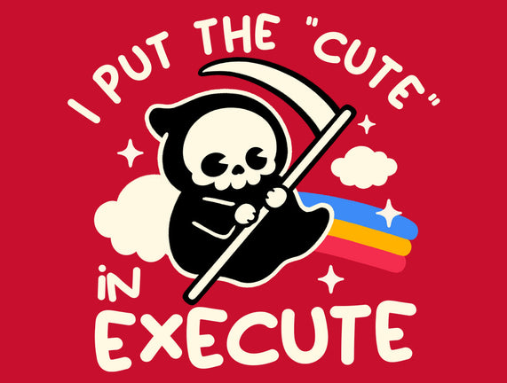 Cute Execute