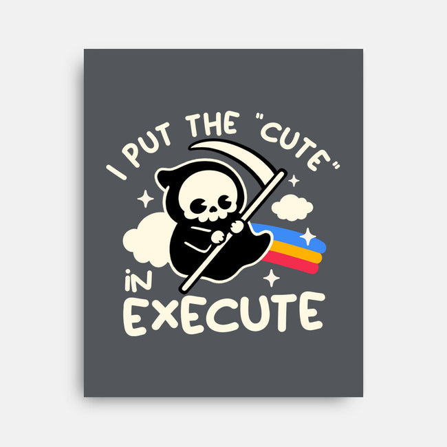 Cute Execute-None-Stretched-Canvas-NemiMakeit