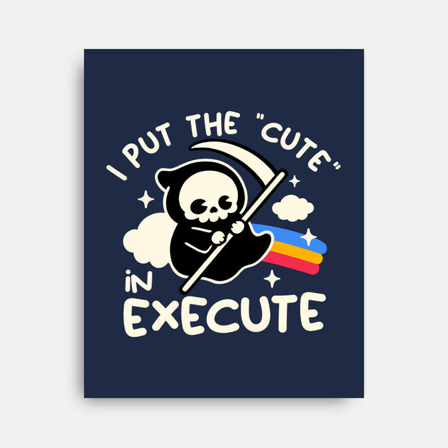 Cute Execute-None-Stretched-Canvas-NemiMakeit