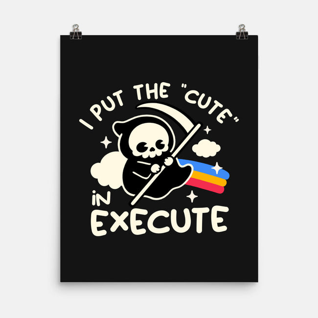 Cute Execute-None-Matte-Poster-NemiMakeit