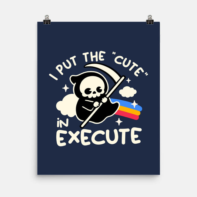 Cute Execute-None-Matte-Poster-NemiMakeit