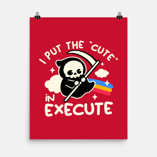 Cute Execute-None-Matte-Poster-NemiMakeit