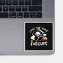 Cute Execute-None-Glossy-Sticker-NemiMakeit