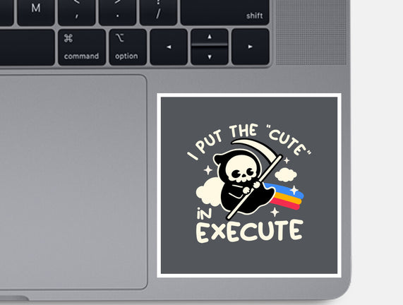 Cute Execute