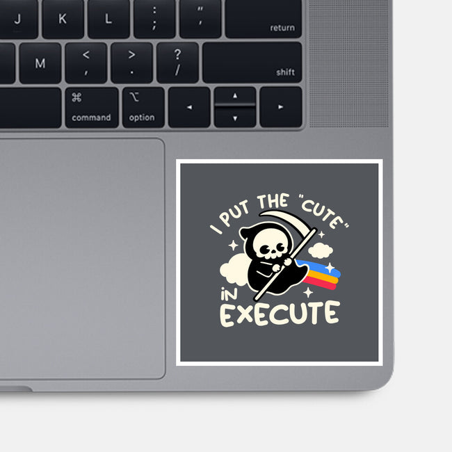 Cute Execute-None-Glossy-Sticker-NemiMakeit